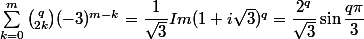 \sum_{k=0}^m{q\choose {2k}}(-3)^{m-k}=\dfrac1{\sqrt3}Im(1+i\sqrt3)^q=\dfrac{2^q}{\sqrt3}\sin \dfrac{q\pi}3
